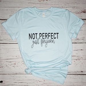 Not Perfect Just Forgiven Bella Canvas Graphic Tee